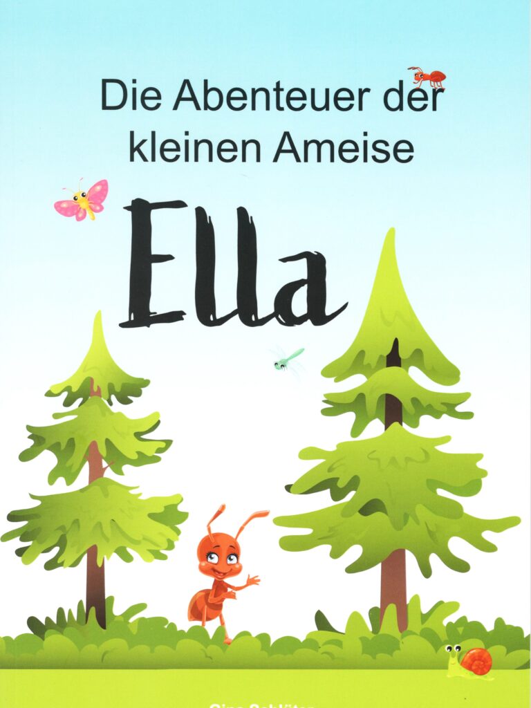 Die Abenteuer der kleinen Ameise Ella von Gina Schlüter