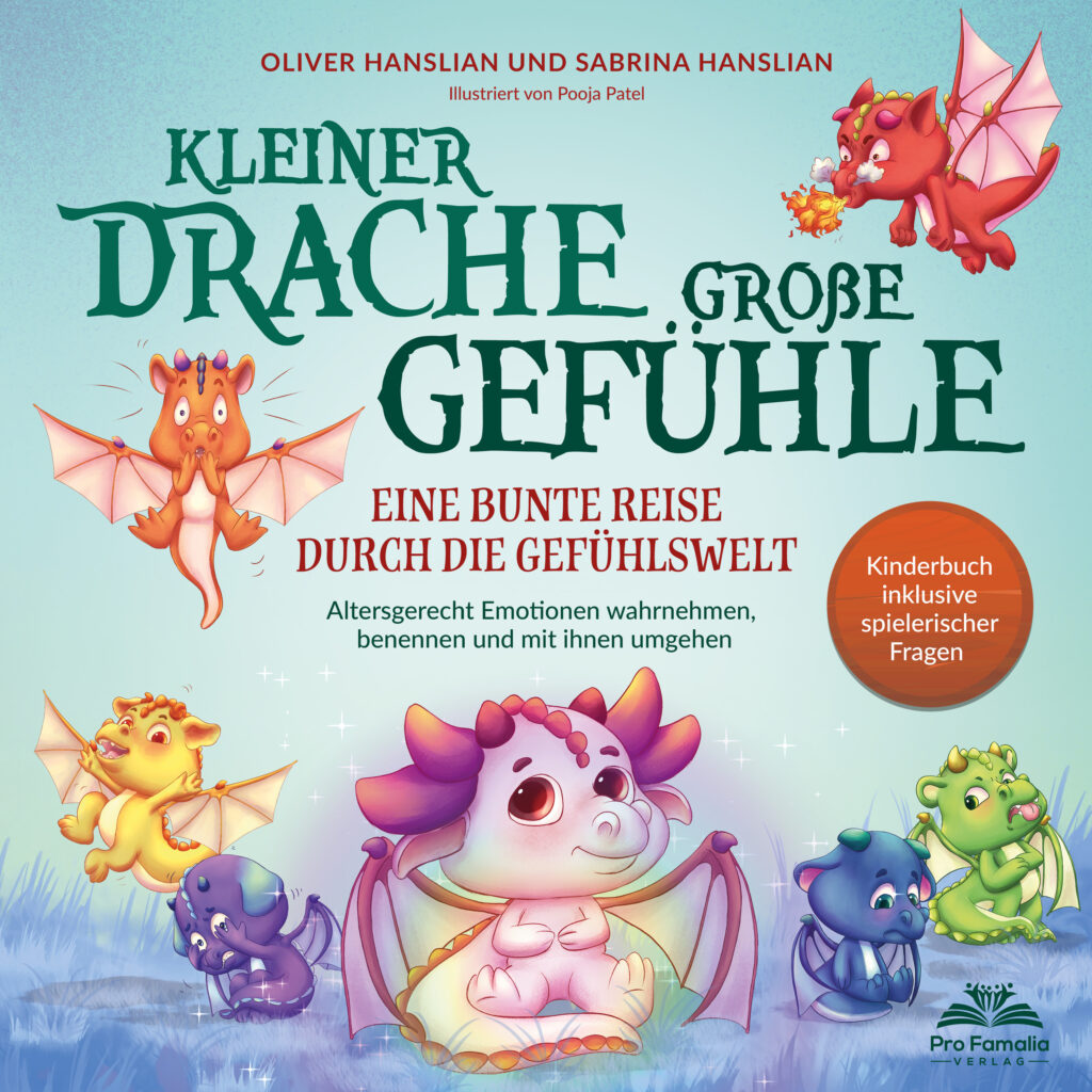 Kleiner Drache große Gefühle Eine bunte Reise durch die Gefühlswelt