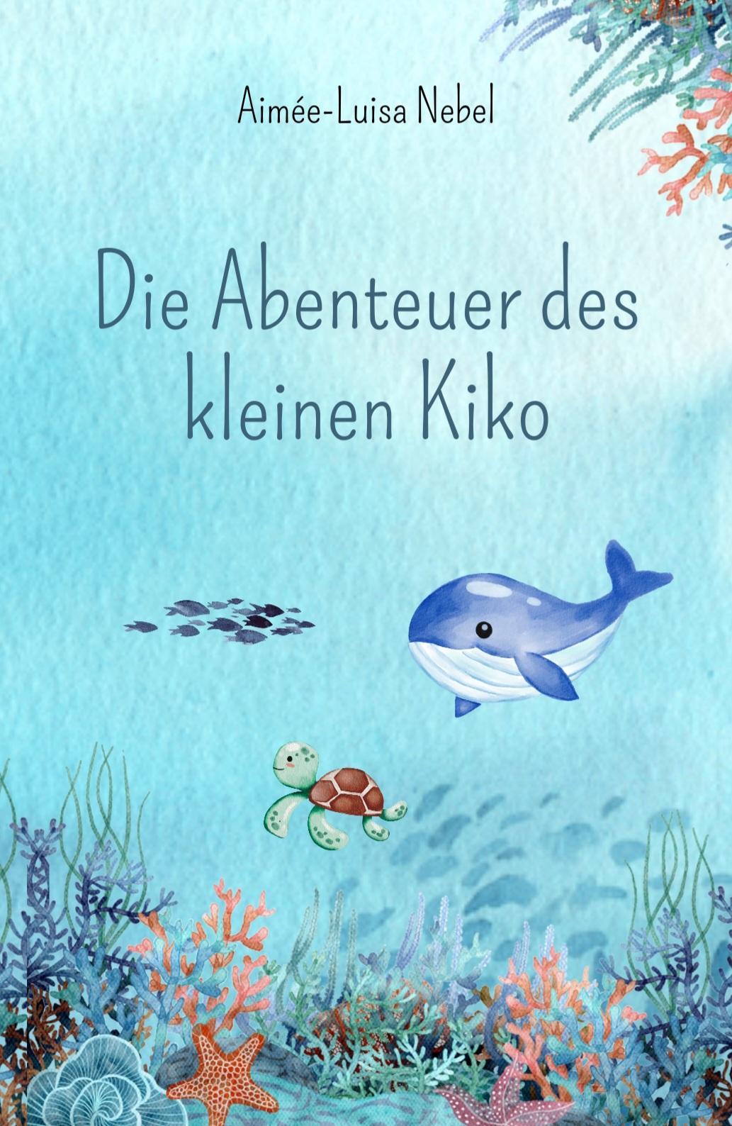 Die Abenteuer des kleinen Kiko von Aimée-Luisa Nebel