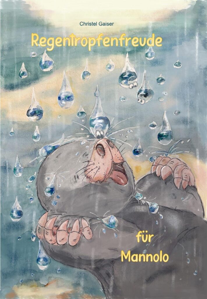 Regentropfenfreude für Mannolo von Christel Gaiser