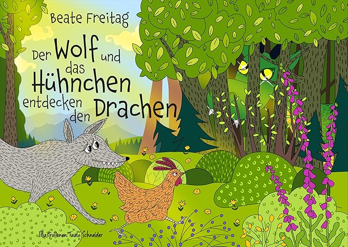 Der Wolf und das Hühnchen entdecken den Drachen Band 4 von Beate Freitag