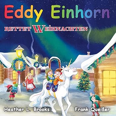 Eddy Einhorn rettet Weihnachten