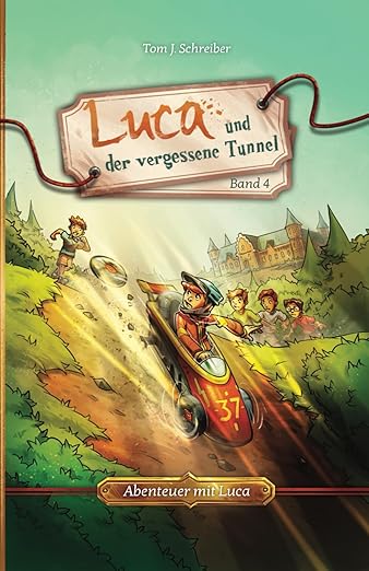 Luca und der vergessene Tunnel – Abenteuer mit Luca Band 4