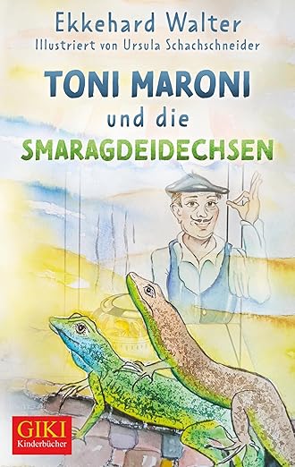 Toni Maroni und die Smaragdeidechsen