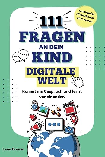 111 Fragen an dein Kind – Digitale Welt