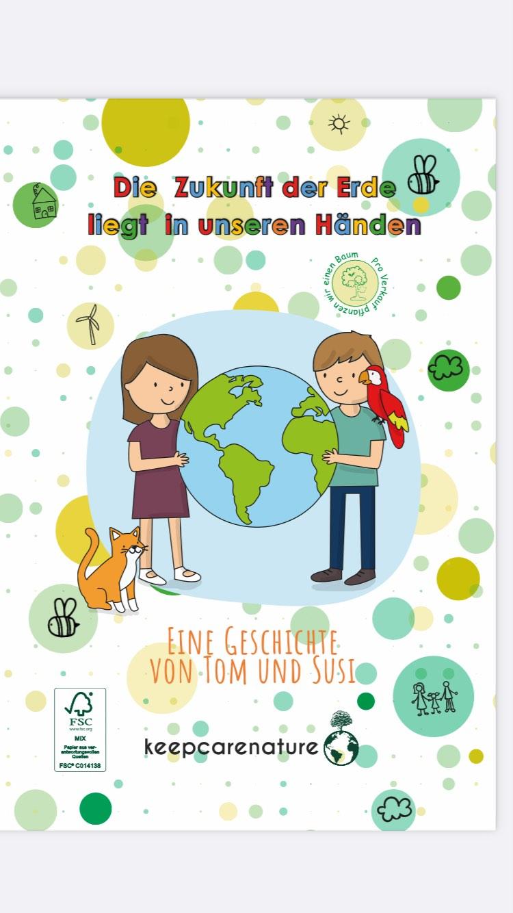 Die Zukunft der Erde liegt in unseren Händen - Eine Geschichte von Tom und Susi