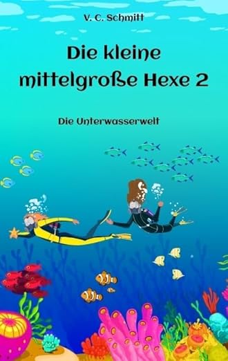 Die kleine mittelgroße Hexe 2 – Die Unterwasserwelt