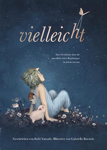 Vielleicht – Eine Geschichte über die unendlich vielen Begabungen in jedem von uns