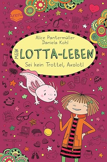 Mein Lotta Leben Band 21 Sei kein Trottel, Axolotl
