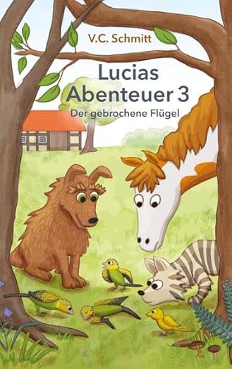 Lucias Abenteuer 3 - Der gebrochene Flügel
