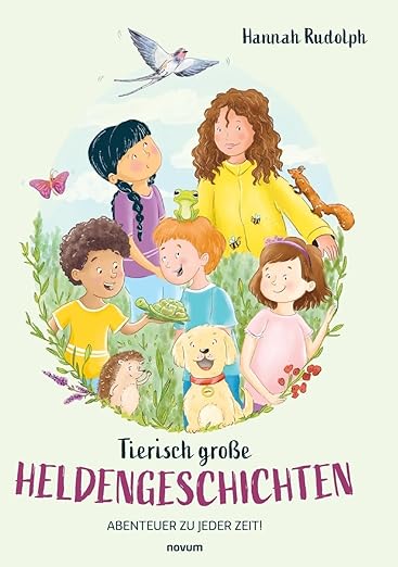 Tierisch große Heldengeschichten – Abenteuer zu jeder Zeit