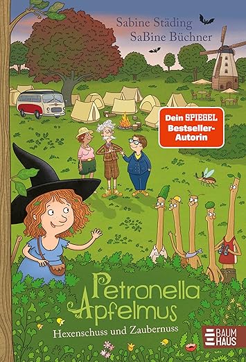 Petronella Apfelmus - Hexenschuss und Zaubernuss Band 13