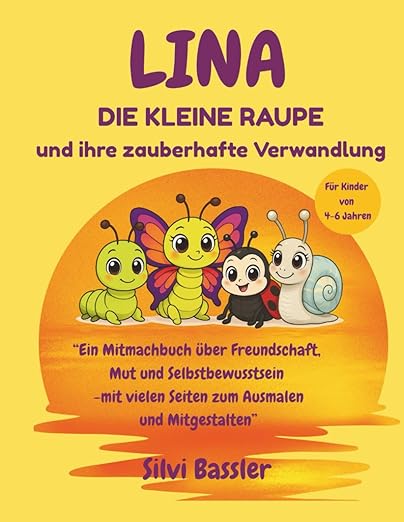 Lina die kleine Raupe und ihre zauberhafte Verwandlung