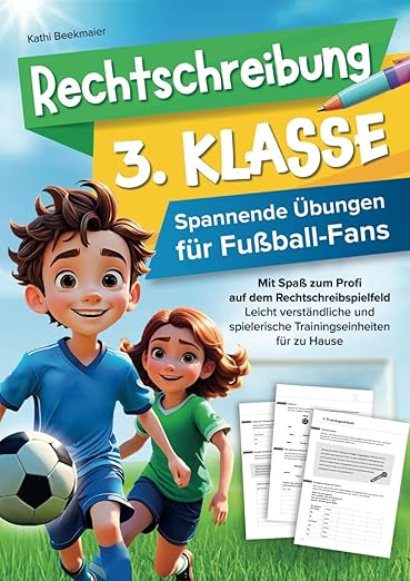 Rechtschreibung 3. Klasse - spannende Übungen für Fußball-Fans