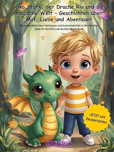 Aiko Stark, der Drache Rio und die magische Welt – Geschichten über Mut, Liebe und Abenteuer