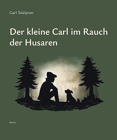 Der kleine Carl im Rauch der Husaren