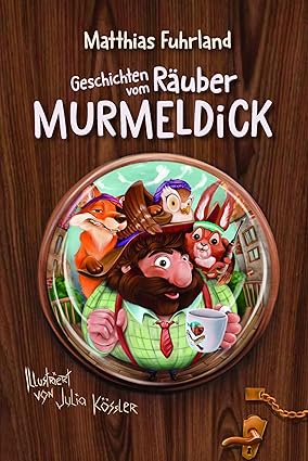 Geschichten vom Räuber Murmeldick