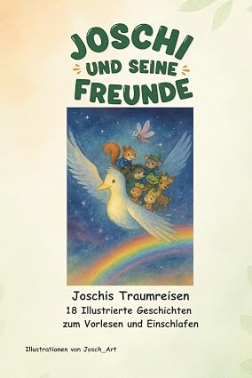 Joschi und seine Freunde – Joschis Traumreisen