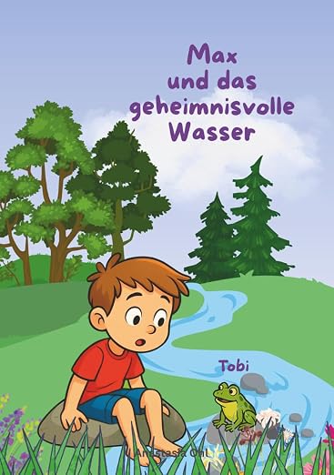 Max und das geheimnisvolle Wasser