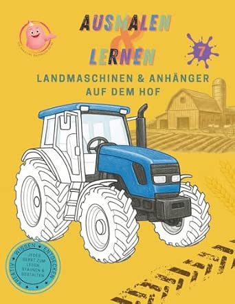 Ausmalen & Lernen Band 7 – Landmaschinen & Anhänger auf dem Hof 