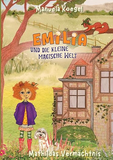 Emilia und die kleine magische Welt - Mathildas Vermächtnis