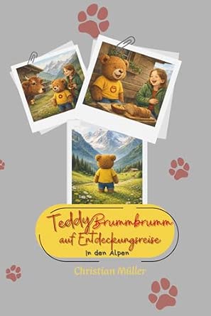 Teddy Brummbrumm auf Entdeckungsreise in den Alpen