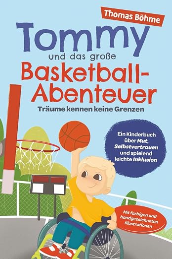 Tommy und das große Basketball-Abenteuer – Träume kennen keine Grenzen  