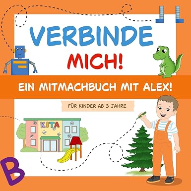 Verbinde mich – Ein Mitmachbuch mit Alex  
